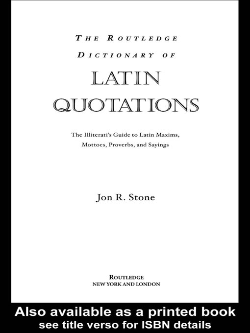 Title details for The Routledge Dictionary of Latin Quotations by Jon R. Stone - Available